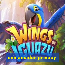 cnn amador privacy